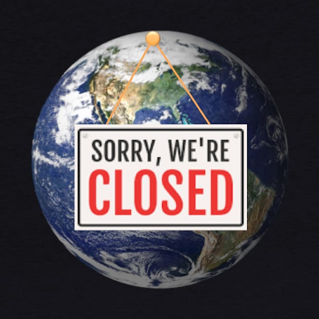 Entire World is Closed by Bododobird